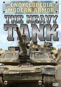 Encyclopedia of Modern Armor: The Heavy Tank [DVD](中古品)　(shin