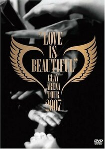 GLAY ARENA TOUR 2007“LOVE IS BEAUTIFUL”-COMPLETE EDITION- [DVD](中古品)　(shin