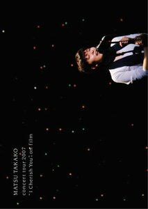 MATSU TAKAKO concert tour 2007 “I Cherish You” on film [DVD](中古 未使用品)　(shin