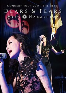 MIKA NAKASHIMA CONCERT TOUR 2015 “THE BEST” DEARS & TEARS 中島 美嘉 [DVD](中古 未使用品)　(shin