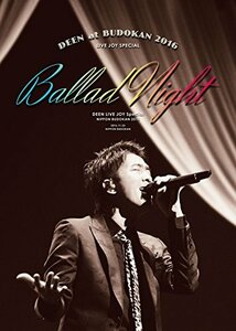 DEEN at 武道館 2016 LIVE JOY SPECIAL ~Ballad Night~(完全生産限定盤) [Blu-ray](中古品)　(shin