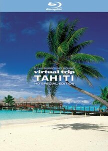 virtual trip TAHITI HD SPECIAL EDITION [Blu-ray](中古品)　(shin