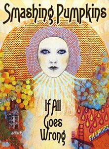 Smashing Pumpkins: If All Goes Wrong [DVD](中古 未使用品)　(shin