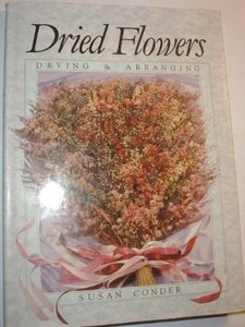 Dried Flowers: Drying and Arranging　(shin