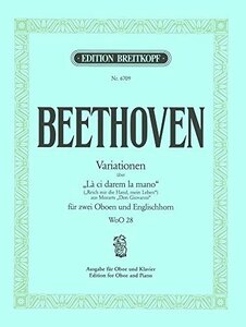 ベートーヴェン : 「ドン・ジョヴァンニ」の「お手をどうぞ」の主題による変奏曲 ハ長調 WoO.28 (オーボエ、ピア