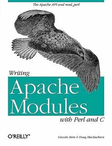 Writing Apache Modules with Perl and C: The Apache API and mod_perl　(shin