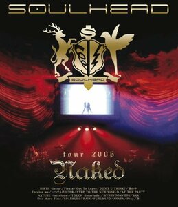 SOULHEAD tour 2006 Naked [Blu-ray](中古 未使用品)　(shin