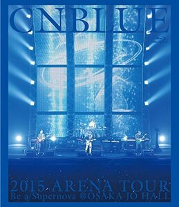 2015 ARENA TOUR ~ Be a Supernova@OSAKA-JO HALL(Blu-ray)(中古品)　(shin