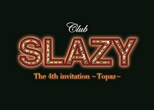 Club SLAZY The 4th invitation~Topaz~ [DVD](中古 未使用品)　(shin