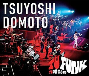 TSUYOSHI DOMOTO TU FUNK TUOR 2015(通常盤) [Blu-ray](中古 未使用品)　(shin