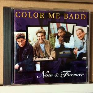 COLOR ME BADD「NOW & FOREVER」＊高校の同級生で結成された黒人/白人混合の4人組コーラスグループ ＊3rdアルバム