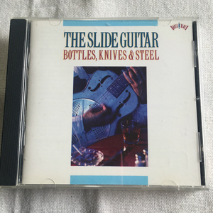 V.A.「THE SLIDE GUITER BOTTLES,KNIVES & STEEL」＊スライド奏法やピッキング奏法を生み出し歴史を作ったブルース・ギタリスト達の名演