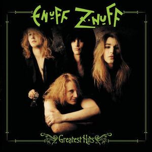 ENUFF Z'NUFF - Greatest Hits ◆ 2006/2018 新装再発盤 メロハー グラム パワーポップ