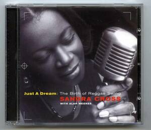 Sandra Cross（サンドラ・クロス）CD「Just A Dream : The Birth of Reggae Swing」UK盤オリジナル HANCD001 新品