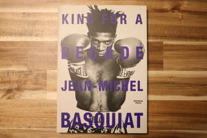 KING FOR A DECADE JEAN-MICHEL BASQUIAT アートブック 作品集 ★ 90s バスキア ウォーホル 光琳社