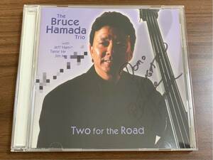 #3/激レア/直筆サイン入り/THE BRUCE HAMADA TRIO - TWO FOR THE ROAD / CD、ブルース・ハマダ、ウッドベース、JAZZ