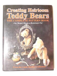 ■即決■310■テディベア★洋書★Creating Heirloom Teddy Bears: The Complete Pattern Book 94頁　日焼け・多少汚れ有