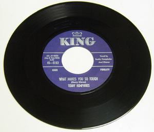 45rpm/ WHAT MAKES YOU SO TOUGH - TEDDY HUMPHRIES - GUITAR PICKIN' FOOL / 50s.ロカビリー,FIFTIES,R&B,KING,New Breed,POPCORN,JAZZMAN