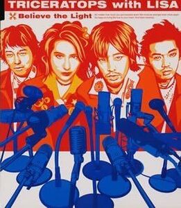 【中古】Believe The Light / TRICERATOPS with LISA c13813【中古CDS】