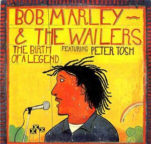 Bob Marley - The Wailers Feat. Peter Tosh - The Birth Of - Legend F573