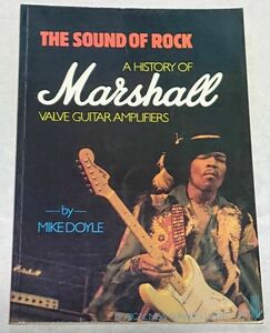 THE SOUND OF ROCK A HISTORY OF MARSHALL VALVE GUITAR AMPLIFIERS