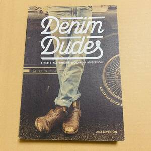 洋書　写真集　Denim Dudes ヴィンテージ・デニム Street Style, Vintage, Workwear, Obsession　Amy Leverton