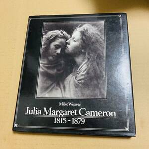 洋書　写真集　Julia Margaret Cameron 1815-1879 / Mike Weaver　ジュリア マーガレット キャメロン