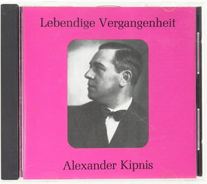 アレクサンダー・キプニス　Lebendige Vergangenheit　Alexander Kipnis　モノラル