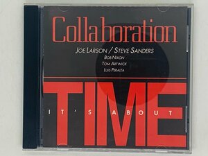 即決CD COLLABORATION IT'S ABOUT TIME / JOE LARSON , STEVE SANDERS / BOB NIXON JAZZ ジャズ X12