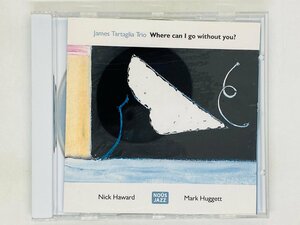 即決CD-R 自主製作盤 James Tartaglia Trio / Where Can I Go without you ? / Nick Haward , Mark Huggett ジャズ U01