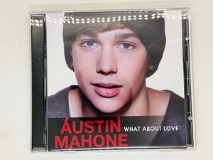 即決CD AUSTIN MAHONE WHAT ABOUT LOVE / Y32