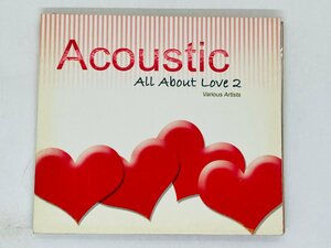 即決CD Acoustic All About Love 2 / Various Artists / アコースティック アルバム M06