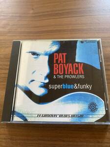 【中古】PAT BOYACK & THE PROWLERS / SUPER BLUE & FUNKY CD