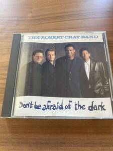 【中古】THE ROBERT CRAY BAND / DON'T BE AFRAID OF THE DARK CD
