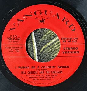 Bill Carlisle And The Carlisles Promo 7inch I Wanna Be A Country Singer .. US Pressing Vanguard VRS-35165