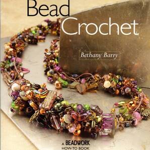 送料無料★洋書 ビーズクロッシェ Bead Crochet A Beadwork How-To BOOK Bethany Barry 入門 ハウツー本