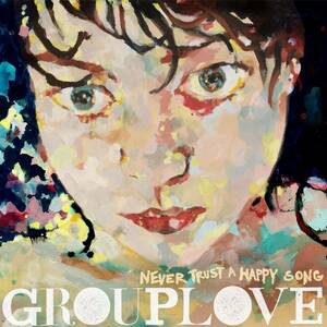 Never Trust a Happy Song Grouplove 輸入盤CD