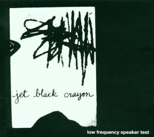 Low Frequency Speaker Test Jet Black Crayon 輸入盤CD