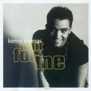 Wait for Me Kenny Thomas 輸入盤CD