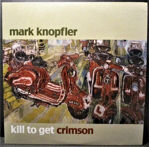 レア盤-UK_Rock-USオリジナル★Mark Knopfler - Kill To Get Crimson[2 × LP, CD, '07:Warner Bros. Records 281660-1]