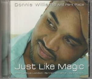 中古CD■R&B/SOUL■DONNIE WILLIAMS & PARK PLACE／Just Like Magic／2007／インディソウル■Latoya London, Terrell Williams, Avis Nixon