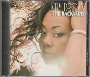 中古CD■R&B/SOUL■KITTY BROWN／The Backyard／2009年／インディR&B■Mary J Blige, Keyshia Cole, Faith Evans, Beyonce, Alicia Keys
