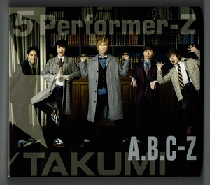 5 Performer-Z 初回限定 TAKUMI盤 2CD+DVD　A.B.C-Z　CD