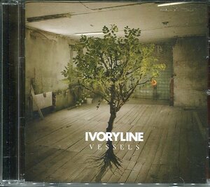 即買　CD盤　Ivoryline：アイヴォリーライン　Vessels：ヴェッセルズ