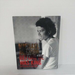 初回限定版　Michael Jackson　before he was king ヤングマイケルジャクソン写真集　1974-1984 