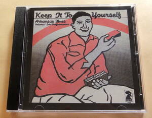 Keep It To Yourself Arkansas Blues Volume 1: Solo Performances CD アーカンソーブルース　King Biscuit Time