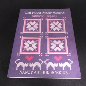 洋書 『Weft-Faced Pattern Weaves: Tabby to Taquete』 ■送230円 ナンシー・アーサー・ホスキンズ　織物 模様の織り方 手織り 英語★