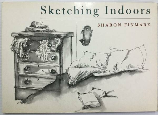 送料無料■ARTBOOK_OUTLET■ 75-022 ★ 室内スケッチ SKETCHING INDOORS Sharon Finmark 英国 2000年 CASSELL