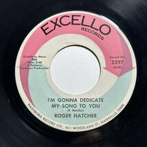 Roger Hatcher・I’m Gonna Dedicate My Song To You / Sweetest Girl In The World　US 7”_画像2