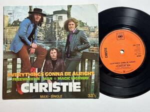 Christie・Everything’s Gonna Be Alright / Freewheeling’ Man / Magic Highway　UK 7” 33 3/1 maxi-single